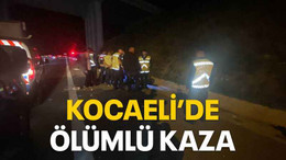 Kocaeli’de ölümlü kaza